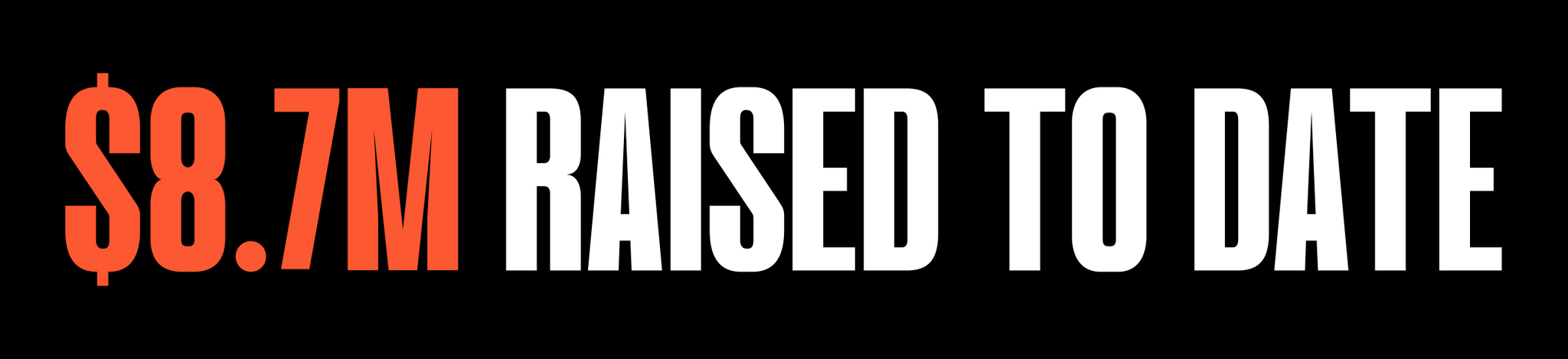 $8.7M raised to date